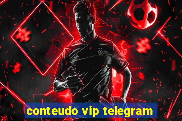 conteudo vip telegram